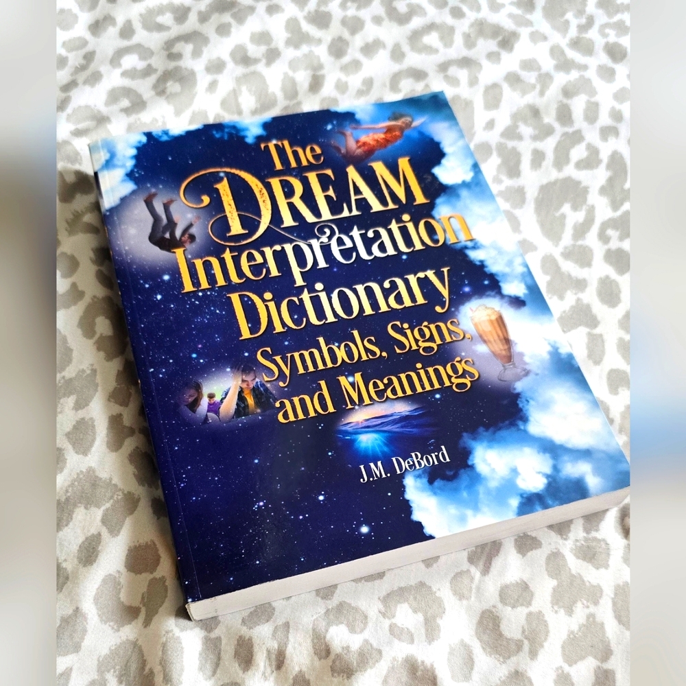 The Dream Interpretation Dictionary, By JM DeBord